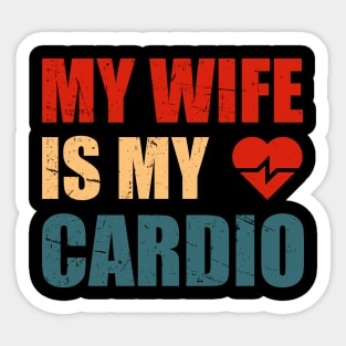 My Wife is my Cardio Funny Workout Gym Fitness for Husband Sticker